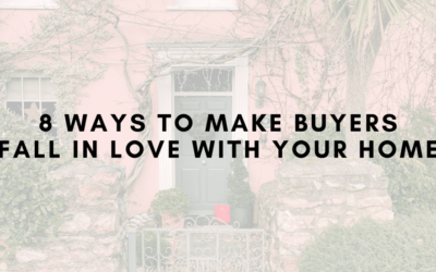 8 Ways to Make Buyers Fall in Love with Your Home