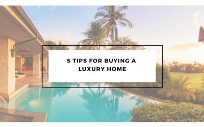 5 Tips for Buying a Luxury Home