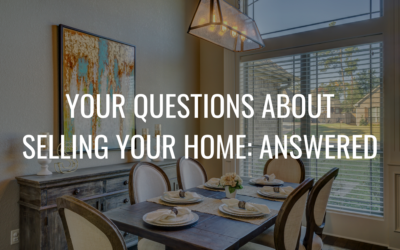 Your Questions About Selling Your Home Answered